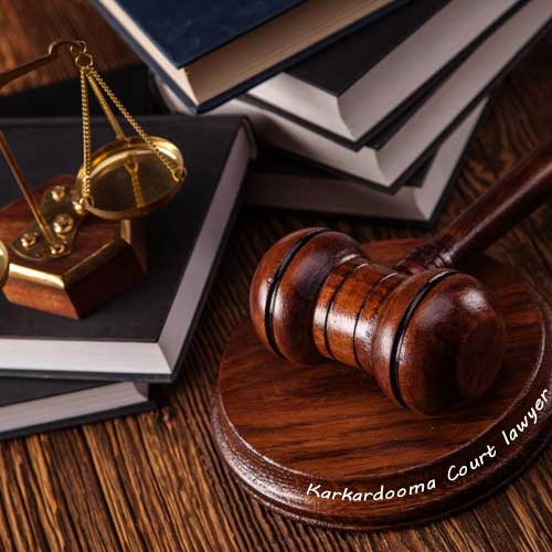 Karkardooma Court Lawyer in Delhi